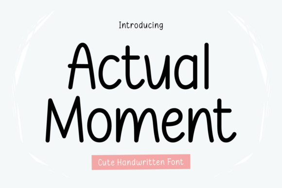 Actual Moment: A Handwritten Typeface That Feels Like a Sincere Pause